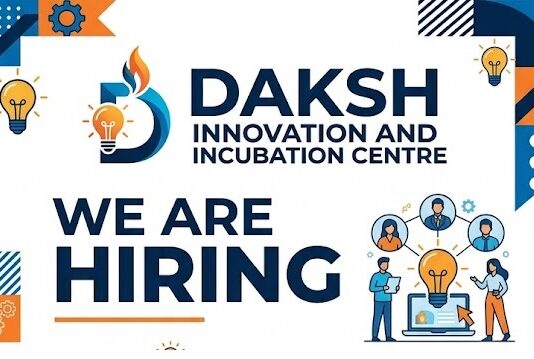 DAKSH Innovation and Incubation Centre – Walk in 21-08.2026 DIIC Recruitment