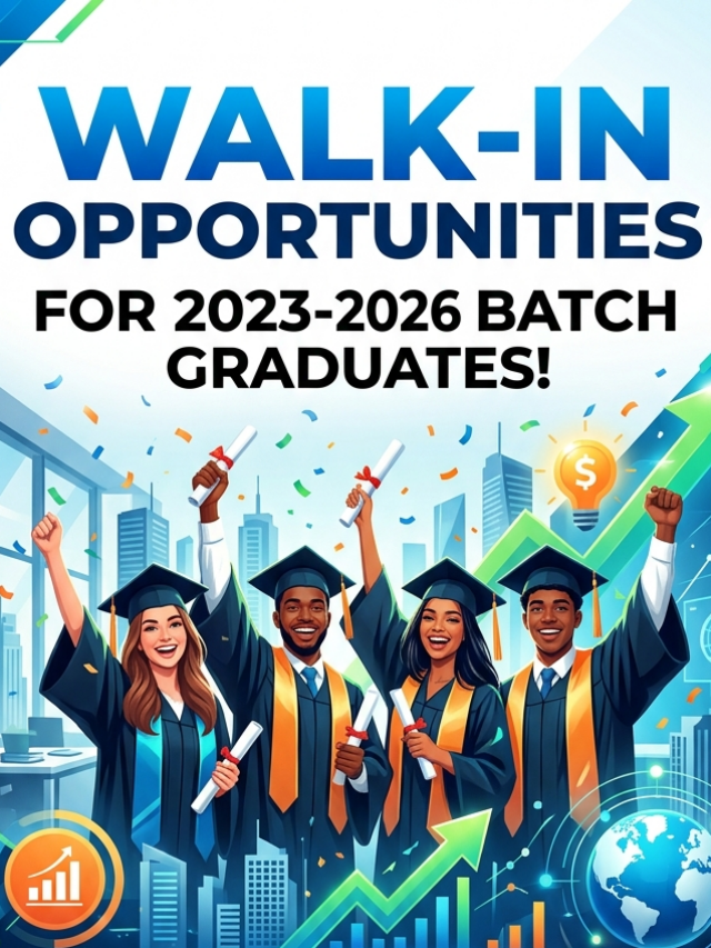Walk in opportunities 2023-2026 batch students